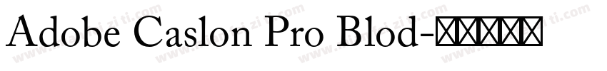 Adobe Caslon Pro Blod字体转换